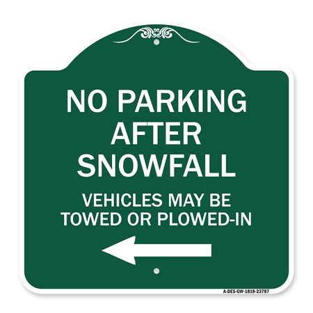 Signmission No Parking After Snowfall Vehicles May Be Towed or Plowed-In with Left Arrow, A-DES-GW-1818-23787 A-DES-GW-1818-23787